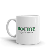Load image into Gallery viewer, Doctor is Gender Neutral Mug - Anxiety Productions