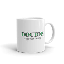Load image into Gallery viewer, Doctor is Gender Neutral Mug - Anxiety Productions
