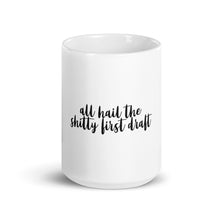 Load image into Gallery viewer, All Hail the Shitty First Draft Mug - Anxiety Productions