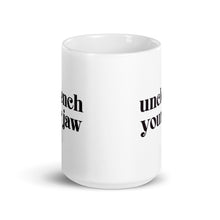 Load image into Gallery viewer, Unclench Your Jaw (serif) Mug - Anxiety Productions
