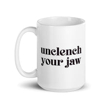 Load image into Gallery viewer, Unclench Your Jaw (serif) Mug - Anxiety Productions
