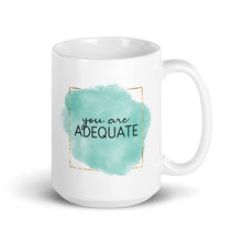 Load image into Gallery viewer, You Are Adequate Mug - Anxiety Productions