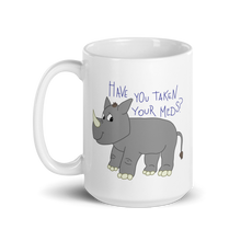 Load image into Gallery viewer, Have You Taken Your Meds? Rhino Mug - Anxiety Productions
