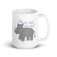Load image into Gallery viewer, Have You Taken Your Meds? Rhino Mug - Anxiety Productions