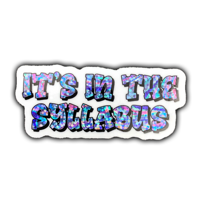 It's in the Syllabus Sparkle Sticker - Anxiety Productions