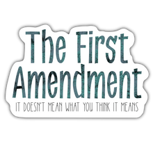 Load image into Gallery viewer, First Amendment Meaning Sticker - Anxiety Productions

