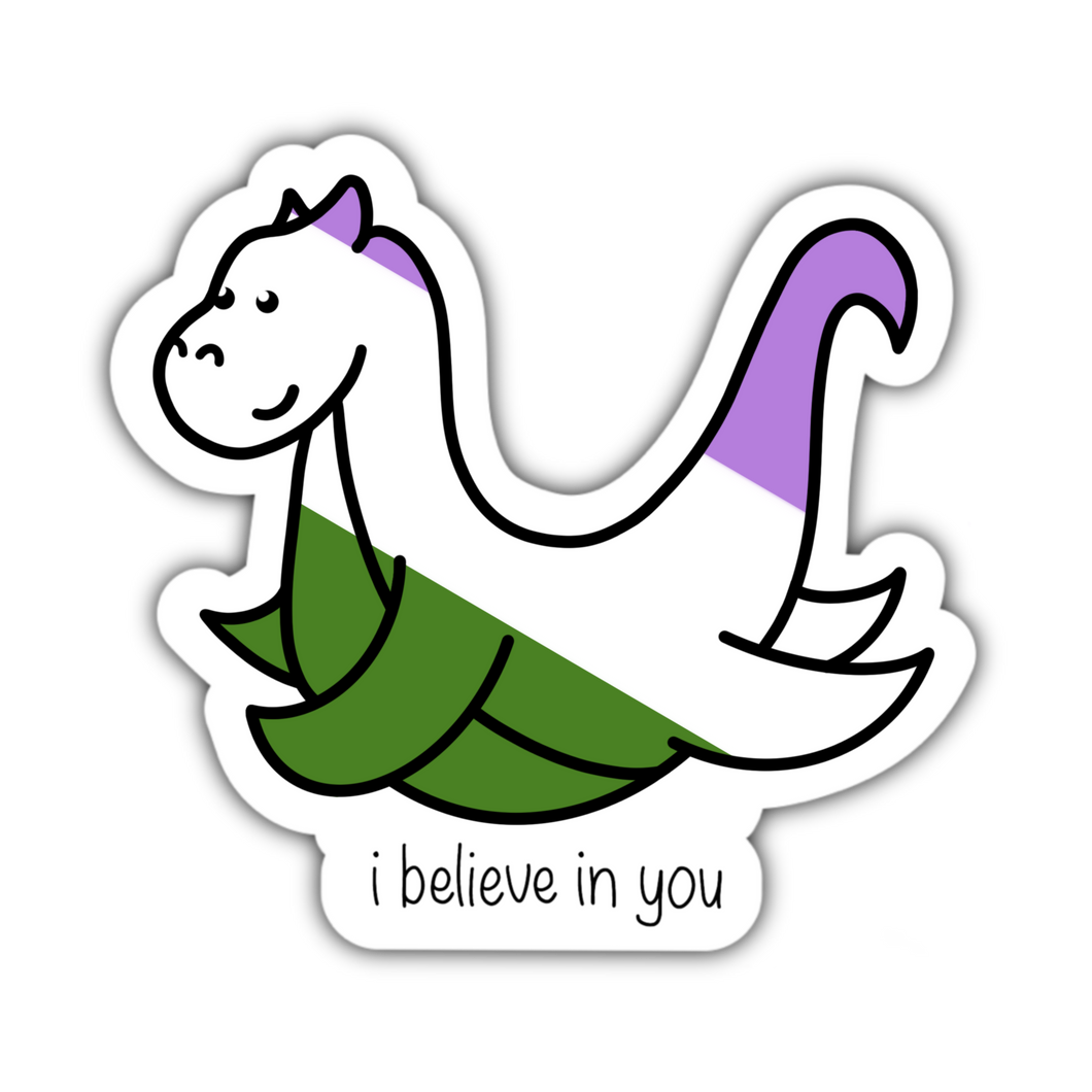 I believe in you Genderqueer loch ness monster - Anxiety Productions
