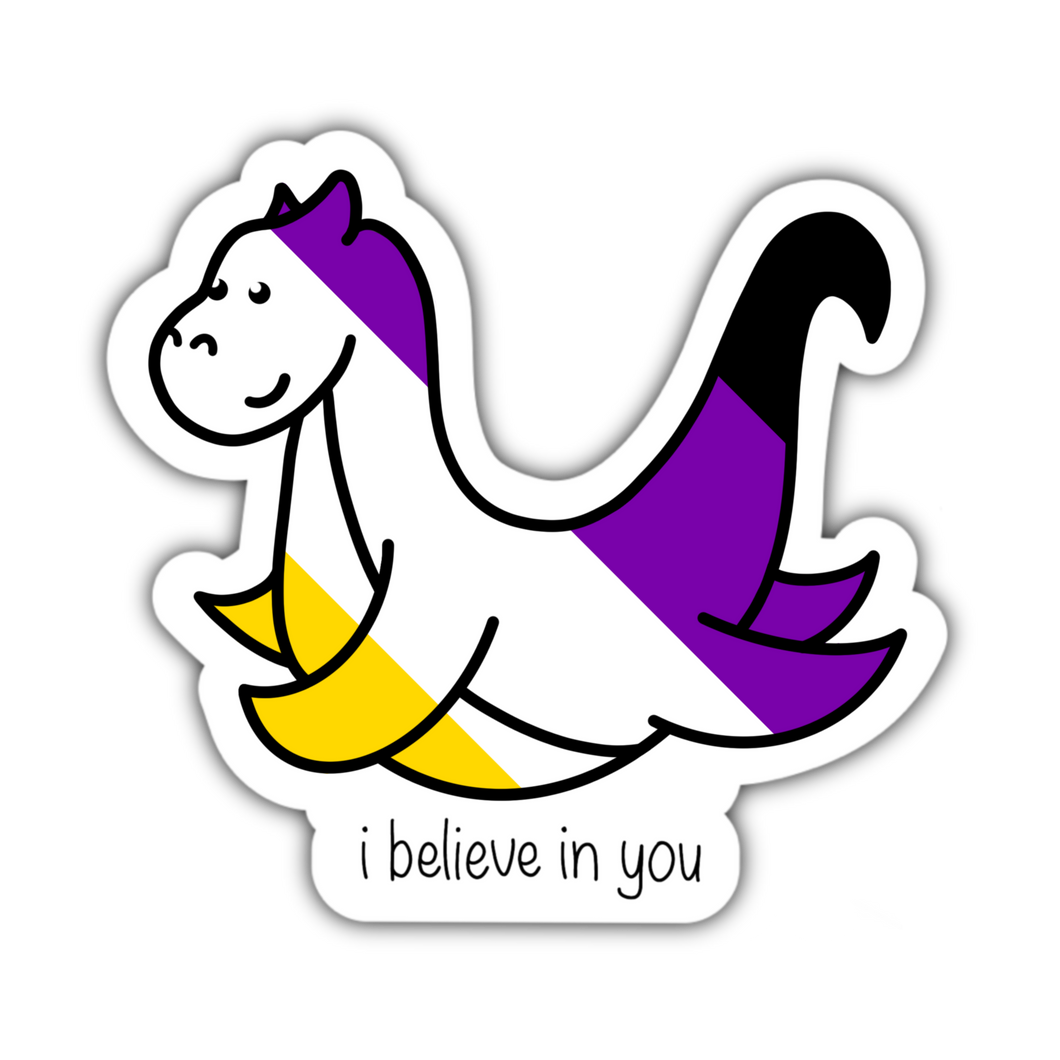 I believe in you Nonbinary loch ness monster - Anxiety Productions