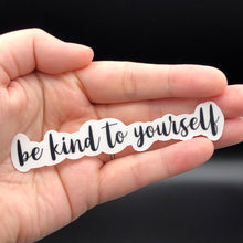 Load image into Gallery viewer, Be Kind to Yourself (Words) Sticker - Anxiety Productions
