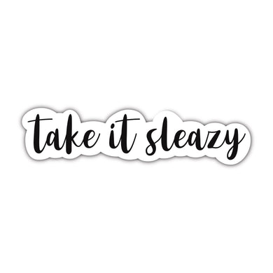Take it Sleazy Sticker - Anxiety Productions