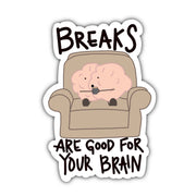 Breaks are Good for Your Brain Sticker