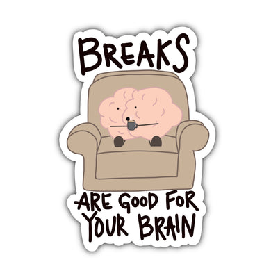 Breaks are Good for Your Brain Sticker - Anxiety Productions