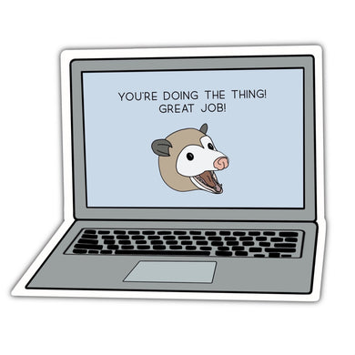 You’re doing the thing! Possum sticker - Anxiety Productions