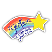 Rejection is a Sign that You Tried Sticker