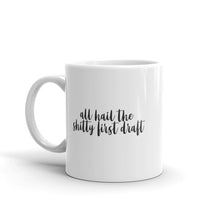 Load image into Gallery viewer, All Hail the Shitty First Draft Mug - Anxiety Productions

