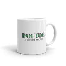 Load image into Gallery viewer, Doctor is Gender Neutral Mug - Anxiety Productions
