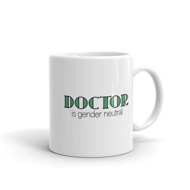 Doctor is Gender Neutral Mug - Anxiety Productions