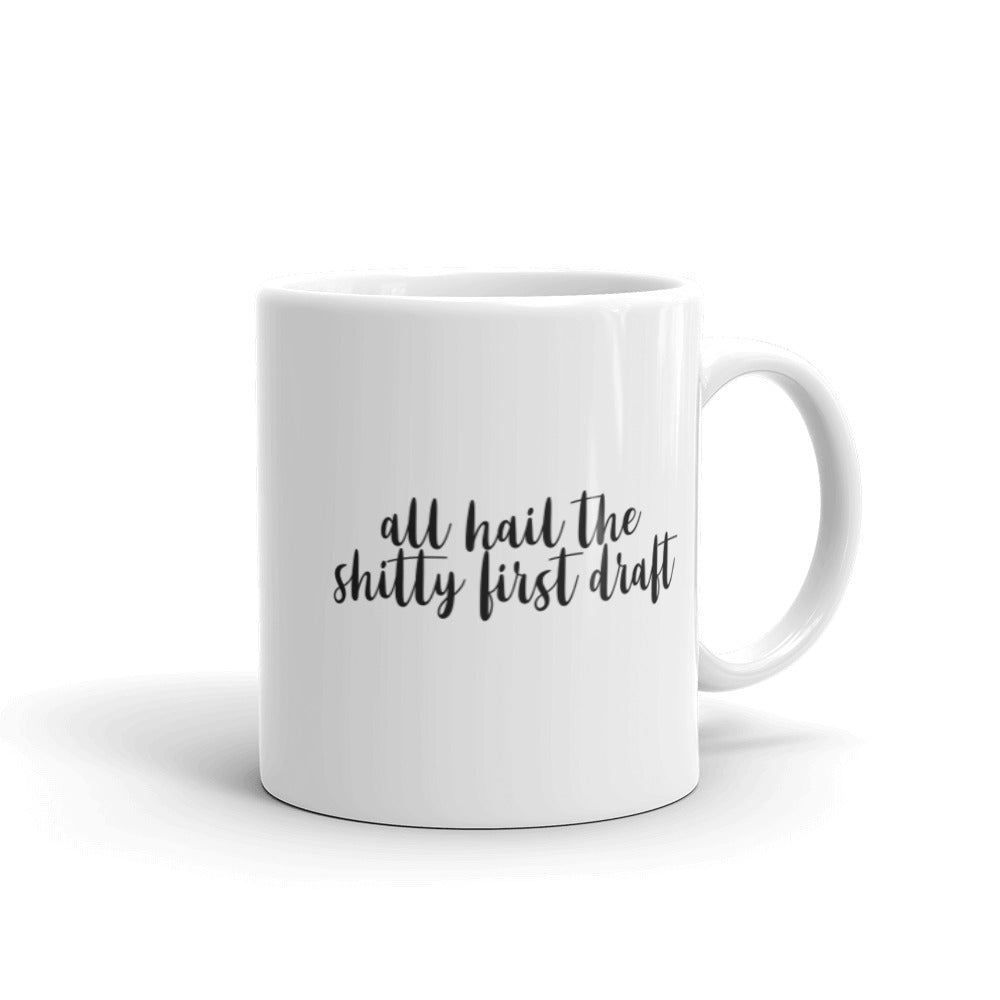 All Hail the Shitty First Draft Mug - Anxiety Productions