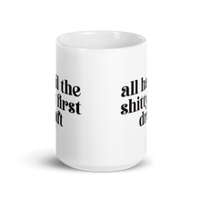 Load image into Gallery viewer, All Hail the Shitty First Draft - Mug, with Serif Font - Anxiety Productions
