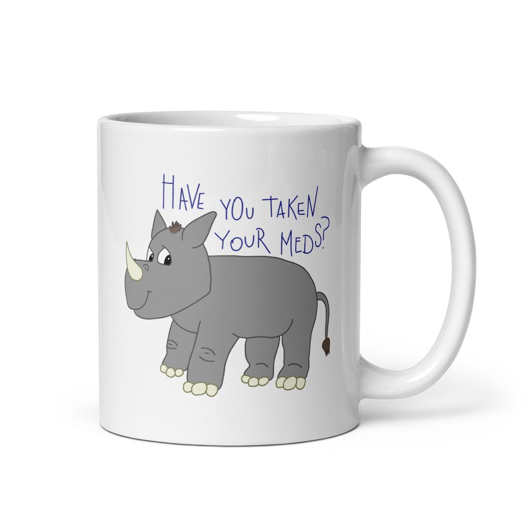 Have You Taken Your Meds? Rhino Mug - Anxiety Productions